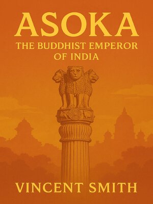 cover image of Asoka the Buddhist Emperor